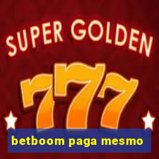 betboom paga mesmo